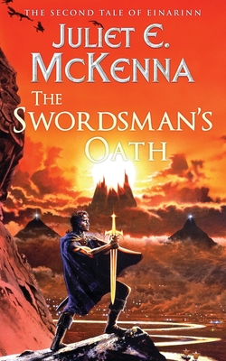 The Swordsman's Oath: The Second Tale of Einarinn - Juliet E. Mckenna