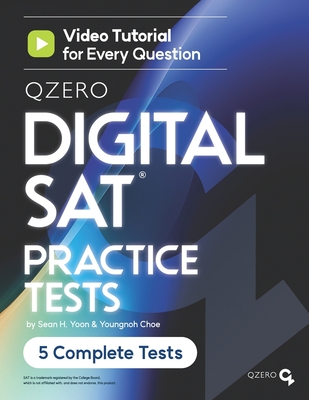 Coperta cărții 'QZero DIGITAL SAT Practice Tests: Video Tutorial for Every Question - Youngnoh Choe'