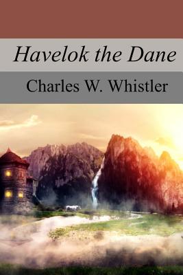 Havelok the Dane - Charles W. Whistler