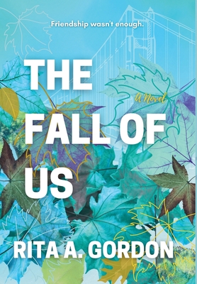 Coperta cărții 'The Fall Of Us - Rita A. Gordon'