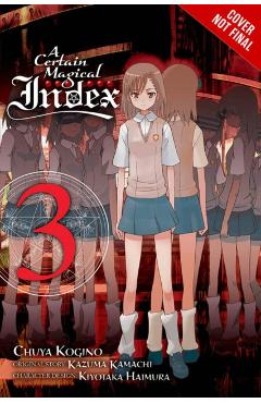 Coperta cărții 'A Certain Magical Index, Vol. 3 (Manga): Volume 3 - Kazuma Kamachi'