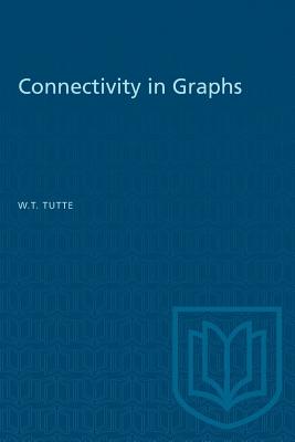 Coperta cărții 'Connectivity in Graphs - W. T. Tutte'