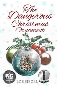 Coperta cărții 'The Dangerous Christmas Ornament - Bob Siegel'
