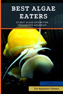 Best Algae Eaters: 20 Best Algae Eaters for Freshwater Aquarium - Victoria Vet