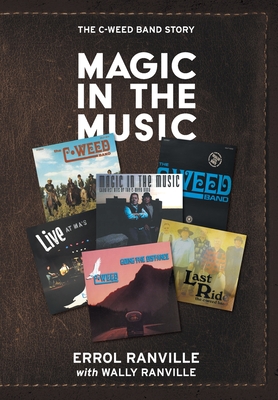 Magic In The Music: The C-Weed Band Story - Errol Ranville
