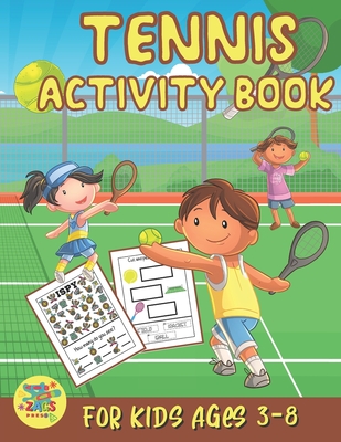tennis activity book for kids ages 3-8: Tennis gift for kids ages 3 and up - Zags Press
