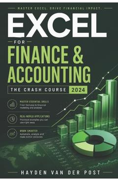 Excel for Finance & Accounting: The Crash Course 2024 - Vincent Bisette