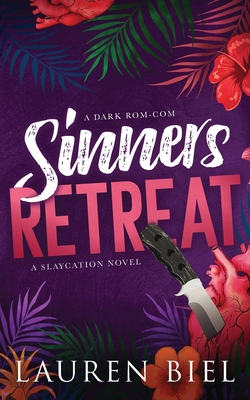 Sinners Retreat: A Dark Rom-Com - Lauren Biel
