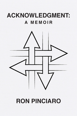 Coperta cărții 'Acknowledgment: A Memoir - Ron Pinciaro'