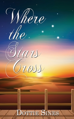 Coperta cărții 'Where the Stars Cross - Dottie Sines'