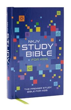 Coperta cărții 'NKJV Study Bible for Kids, Hardcover: The Premier Study Bible for Kids -'