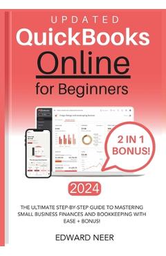Coperta cărții 'Quickbooks Online for Beginners 2024 (UPDATED): The Ultimate Step-by-Step Guide to Mastering Small Business Finances'