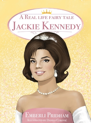 A Real Life Fairy Tale Jackie Kennedy - Emberli Pridham