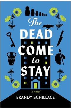 Poza produsului The Dead Come to Stay - Brandy Schillace