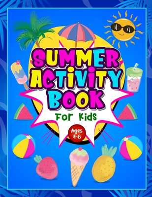 Summer Activity Book for Kids ages 4-8: Fun Puzzle Workbook for Girls & Boys. Includes Mazes, Word Searches, Arts and Crafts, Story Writing, Drawing, - Hackney And Jones