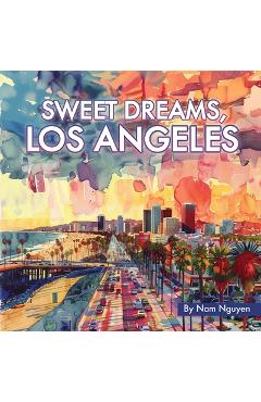 Coperta cărții 'Sweet Dreams, Los Angeles - Nam Viet Nguyen'