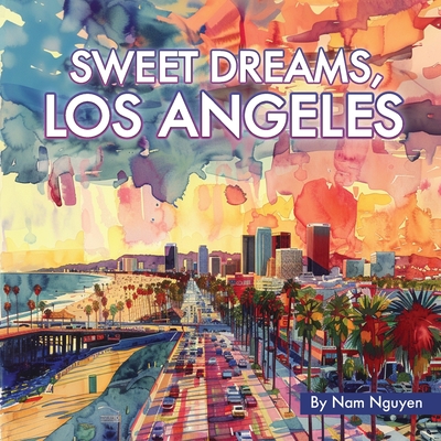 Coperta cărții 'Sweet Dreams, Los Angeles - Nam Viet Nguyen'