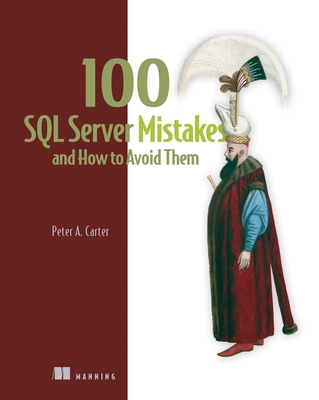 Coperta cărții '100 SQL Server Mistakes and How to Avoid Them - Peter Carter'