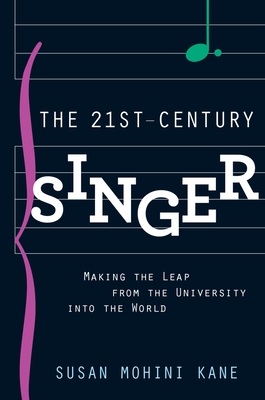 21st Century Singer: Making the Leap from the University Into the World - Susan Mohini Kane