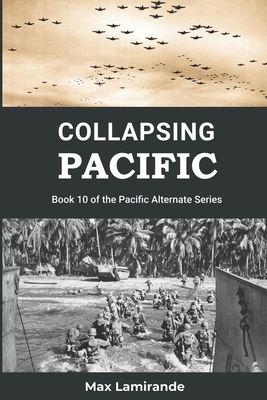Collapsing Pacific: Book 10 of the Pacific Alternate Series - Kevin Plaisance