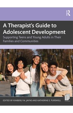 Coperta cărții 'A Therapist's Guide to Adolescent Development: Supporting Teens and Young Adults in Their Families and Communities -'