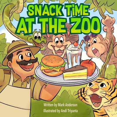 Snack Time at the Zoo - Mark Anderson