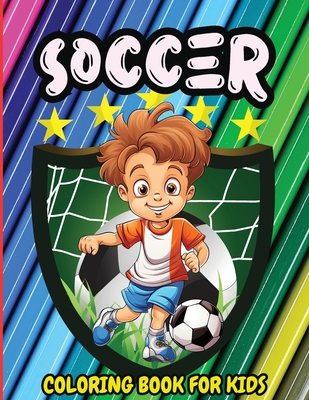Soccer Coloring Book for Kids: Unique Sports Coloring Book Pages for Kids and Teens - 