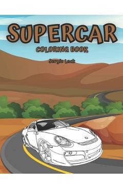 Coperta cărții 'Supercar Coloring Book: Car Coloring Book For Kids Luxury Cars - Sergio Lack'