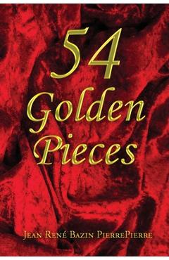 Coperta cărții '54 Golden Pieces - Jean René Bazin Pierrepierre'