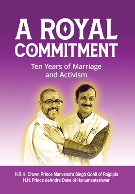 Coperta cărții 'A Royal Commitment: Ten Years of Marriage and Activism - Manvendra Gohil'