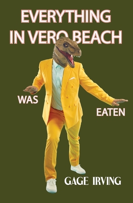 Everything in Vero Beach was Eaten - Gage Irving