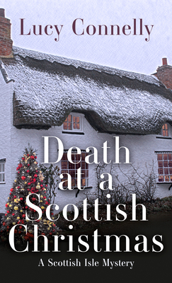 Coperta cărții 'Death at a Scottish Christmas - Lucy Connelly'