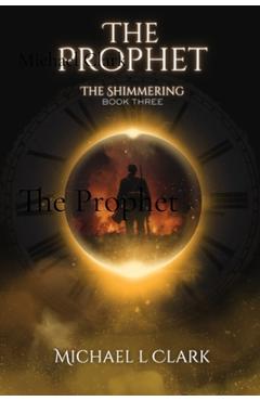 Poza produsului The Prophet: The Shimmering Book 3 - Michael L. Clark