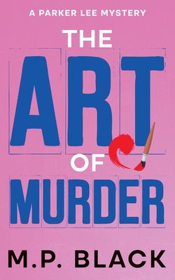 The Art of Murder - M. P. Black
