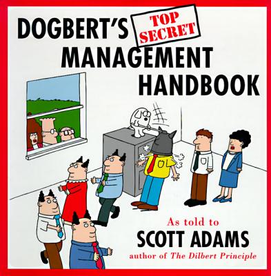 Dogbert's Top Secret Management Handbook - Scott Adams