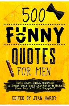Coperta cărții '500 Funny Quotes for Men - Stan Hardy'