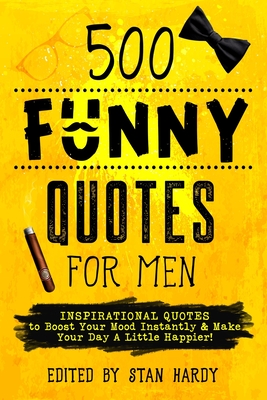 Coperta cărții '500 Funny Quotes for Men - Stan Hardy'