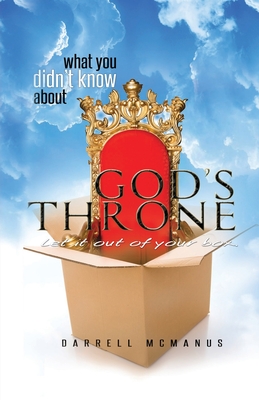 What You Didn't Know About God's Throne - Darrell Mcmanus