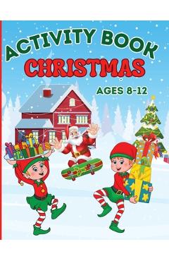 Poza produsului Christmas Activity Book for Kids Ages 8-12: Coloring, Mazes Games, Spot The Differences, Word Searches, Crosswords, Drawing, Dot to Dot - Estelle Design
