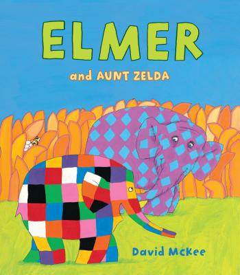 Coperta cărții 'Elmer and Aunt Zelda - David Mckee'