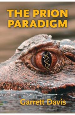 Coperta cărții 'The Prion Paradigm - Garrett Davis'