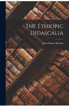 The Ethiopic Didascalia - John Mason Harden