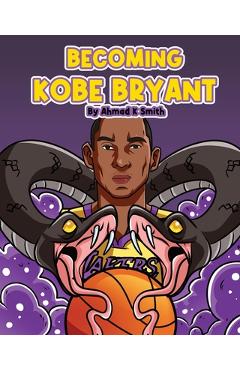 Coperta cărții 'Becoming Kobe Bryant - Ahmad Smith'