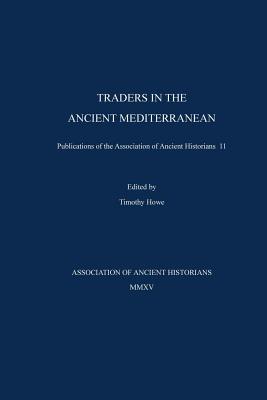 Coperta cărții 'Traders in the Ancient Mediterranean: Publications of the Association of Ancient Historians 11 - Christopher Monroe'