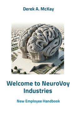 Coperta cărții 'Welcome to NeuroVoy Industries: New Employee Handbook - Derek A. Mckay'