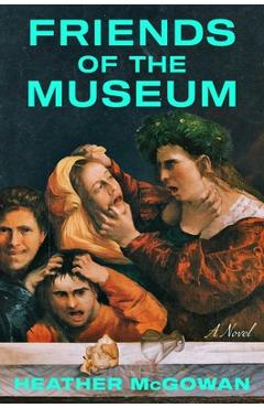 Poza produsului Friends of the Museum - Heather Mcgowan