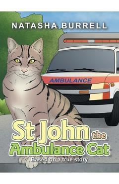 Coperta cărții 'St John the Ambulance Cat: Based on a true story - Natasha Burrell'
