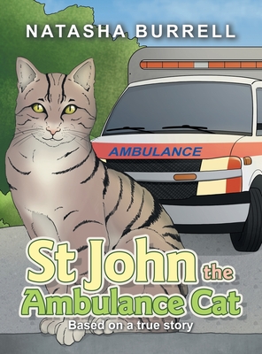 St John the Ambulance Cat: Based on a true story - Natasha Burrell