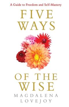 Poza produsului Five Ways Of The Wise - Magdalena Lovejoy