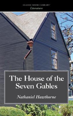 House of the Seven Gables - Nathaniel Hawthorne
